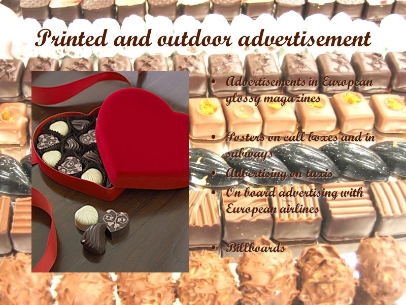 Printed and outdoor advertisement  Advertisements in European glossy magazines  Posters on call